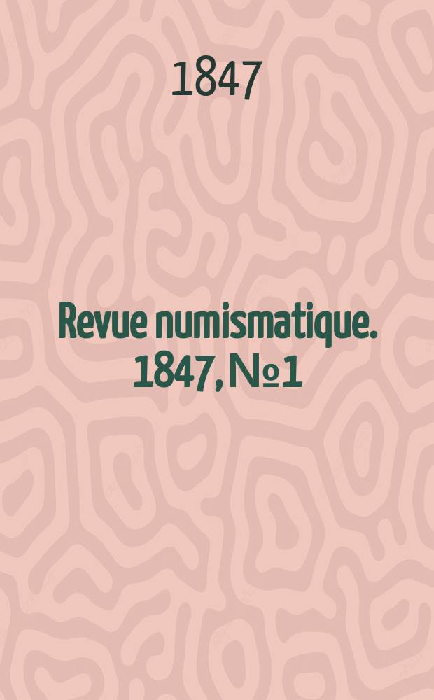 Revue numismatique. 1847, №1