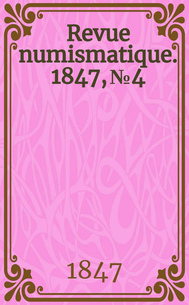 Revue numismatique. 1847, №4