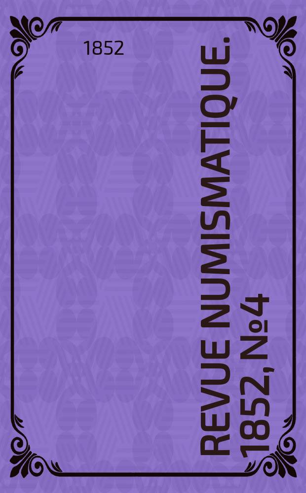 Revue numismatique. 1852, №4