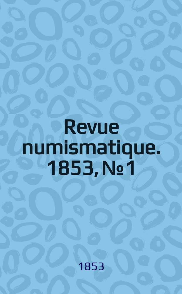Revue numismatique. 1853, №1