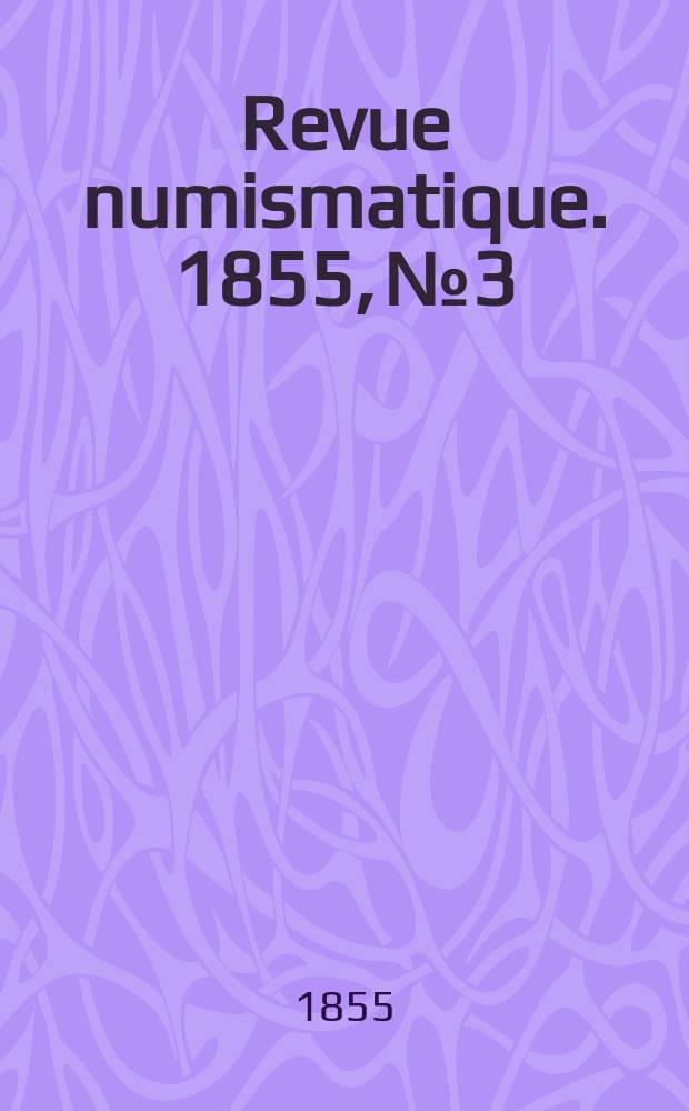 Revue numismatique. 1855, №3