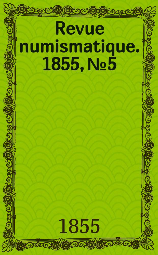 Revue numismatique. 1855, №5