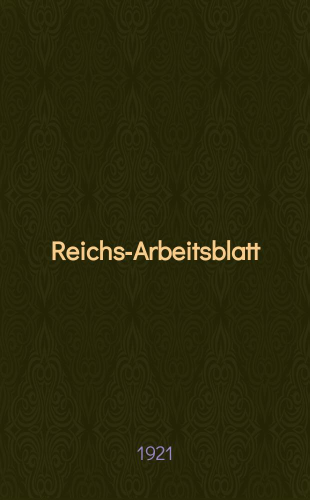 Reichs-Arbeitsblatt : Amtsblatt des Reicharbeitsministeriums und des Reichsamts für Arbeitsvermittlung. Jg.1 1921, №13