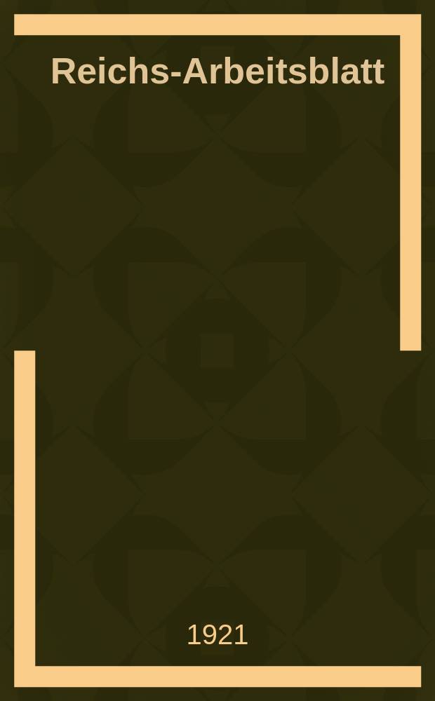 Reichs-Arbeitsblatt : Amtsblatt des Reicharbeitsministeriums und des Reichsamts für Arbeitsvermittlung. Jg.1 1921, №26