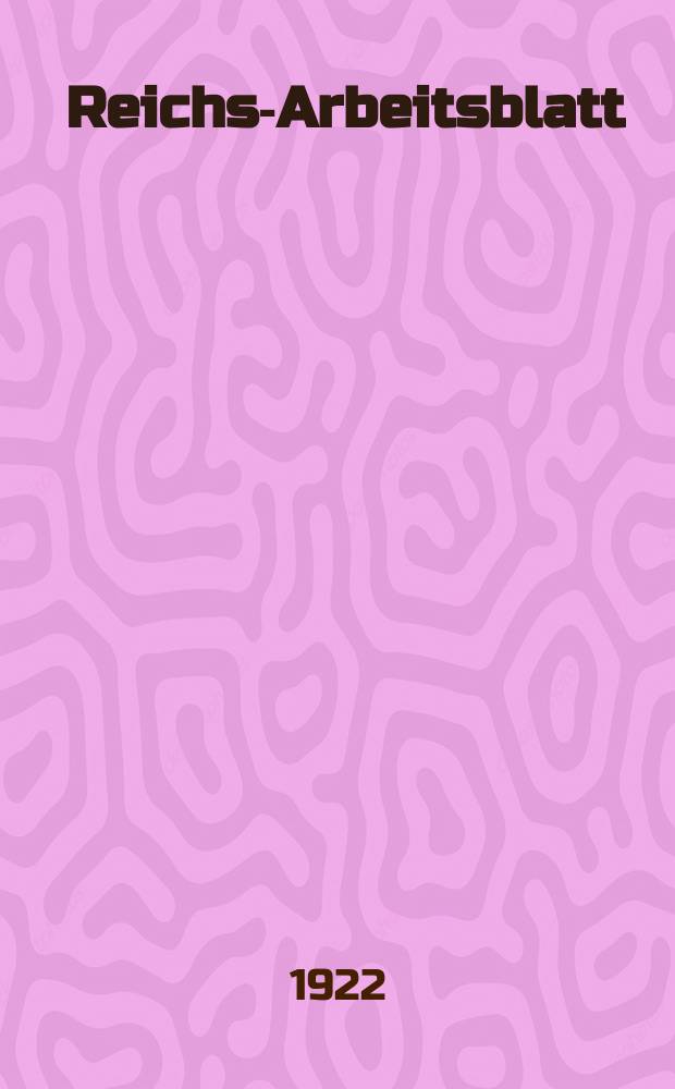 Reichs-Arbeitsblatt : Amtsblatt des Reicharbeitsministeriums und des Reichsamts f&uuml;r Arbeitsvermittlung. Jg.2 1922, №23