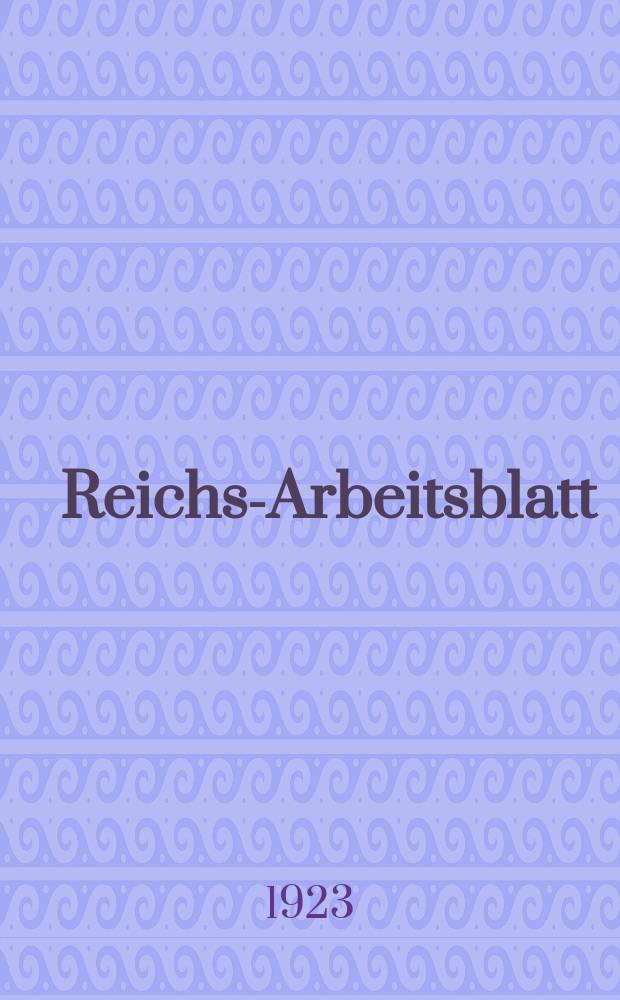 Reichs-Arbeitsblatt : Amtsblatt des Reicharbeitsministeriums und des Reichsamts für Arbeitsvermittlung. Jg.3 1923, №11