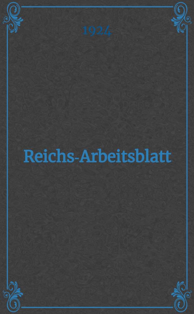 Reichs-Arbeitsblatt : Amtsblatt des Reicharbeitsministeriums und des Reichsamts für Arbeitsvermittlung. Jg.4 1924, №29