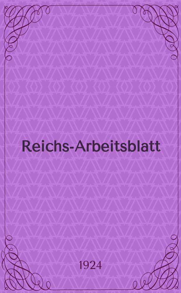 Reichs-Arbeitsblatt : Amtsblatt des Reicharbeitsministeriums und des Reichsamts für Arbeitsvermittlung. Jg.4 1924, №6
