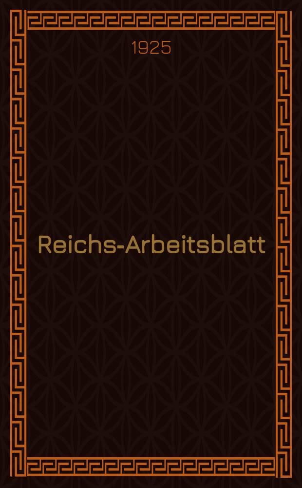 Reichs-Arbeitsblatt : Amtsblatt des Reicharbeitsministeriums und des Reichsamts für Arbeitsvermittlung. Jg.5 1925, №24