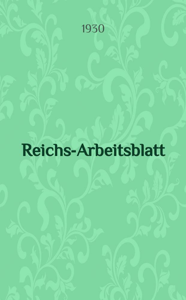 Reichs-Arbeitsblatt : Amtsblatt des Reicharbeitsministeriums und des Reichsamts f&uuml;r Arbeitsvermittlung. Jg.10 1930, №20