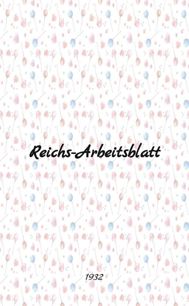 Reichs-Arbeitsblatt : Amtsblatt des Reicharbeitsministeriums und des Reichsamts für Arbeitsvermittlung. Jg.12 1932, №20