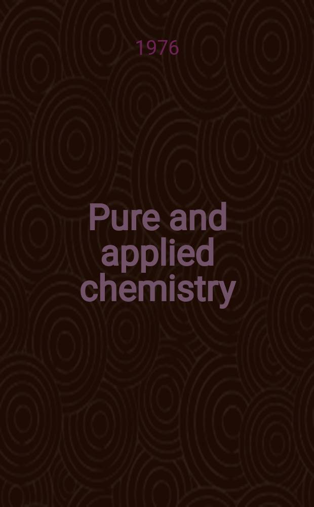 Pure and applied chemistry : The official journal of the International union of pure and applied chemistry. Vol.45, №2