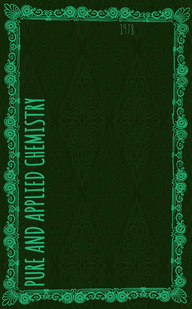 Pure and applied chemistry : The official journal of the International union of pure and applied chemistry. Vol.51, №1