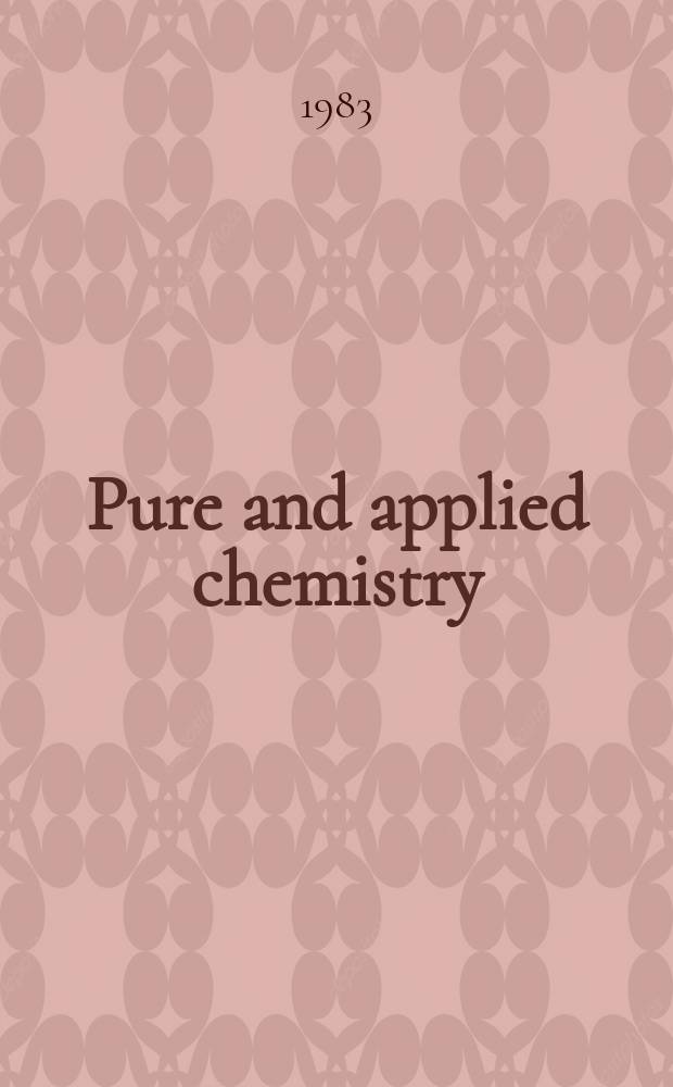 Pure and applied chemistry : The official journal of the International union of pure and applied chemistry. Vol.55, №11