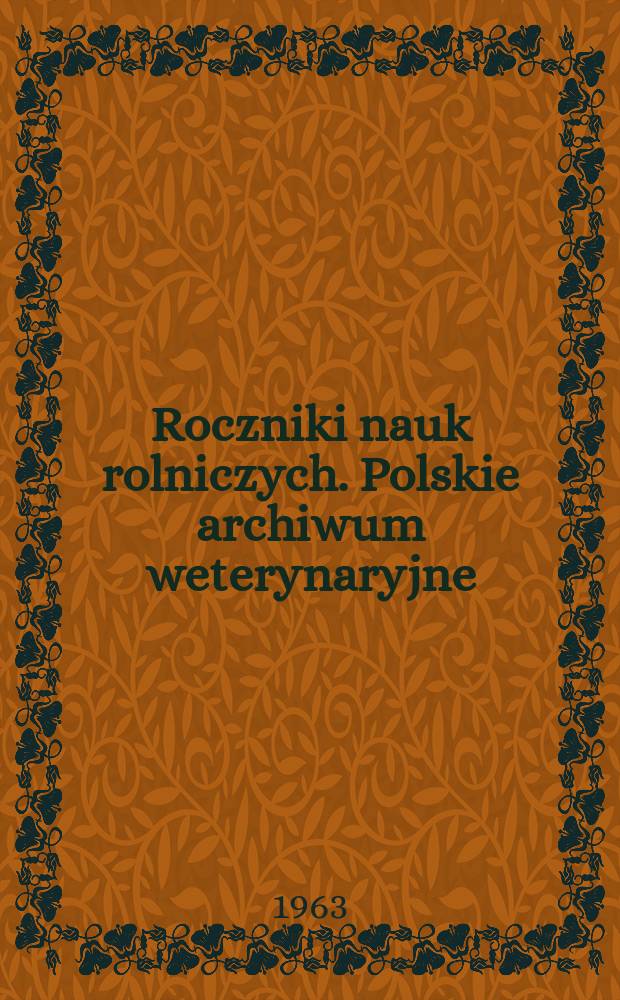 Roczniki nauk rolniczych. Polskie archiwum weterynaryjne