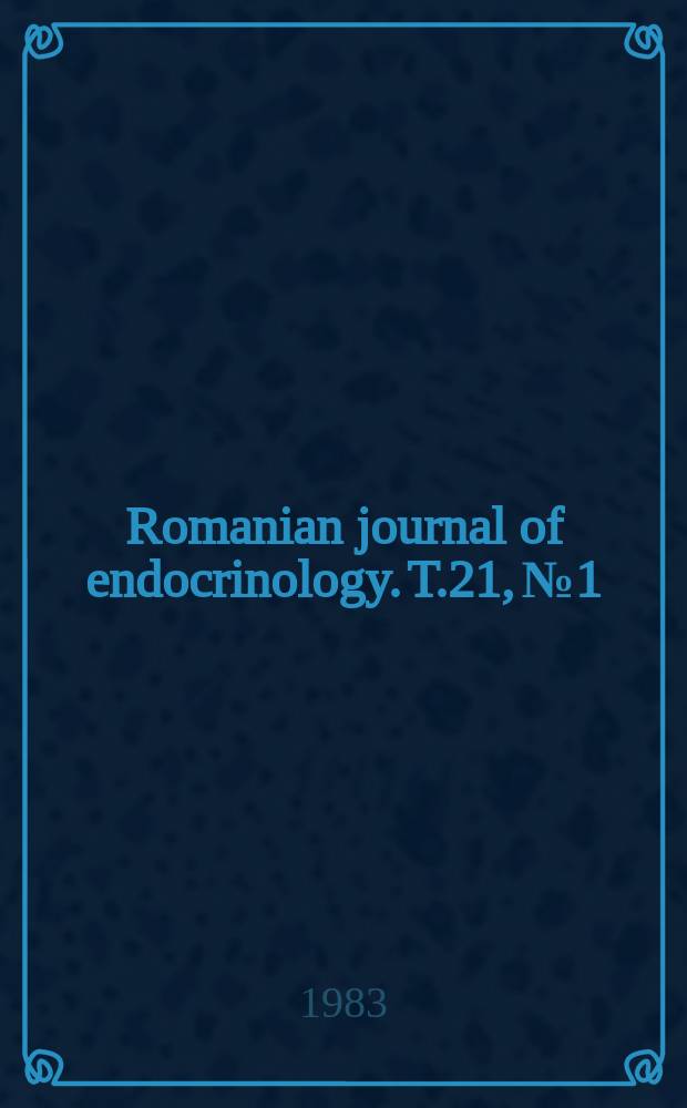 Romanian journal of endocrinology. T.21, №1