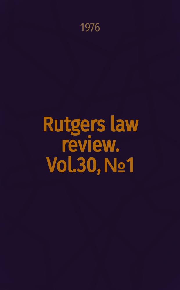 Rutgers law review. Vol.30, №1