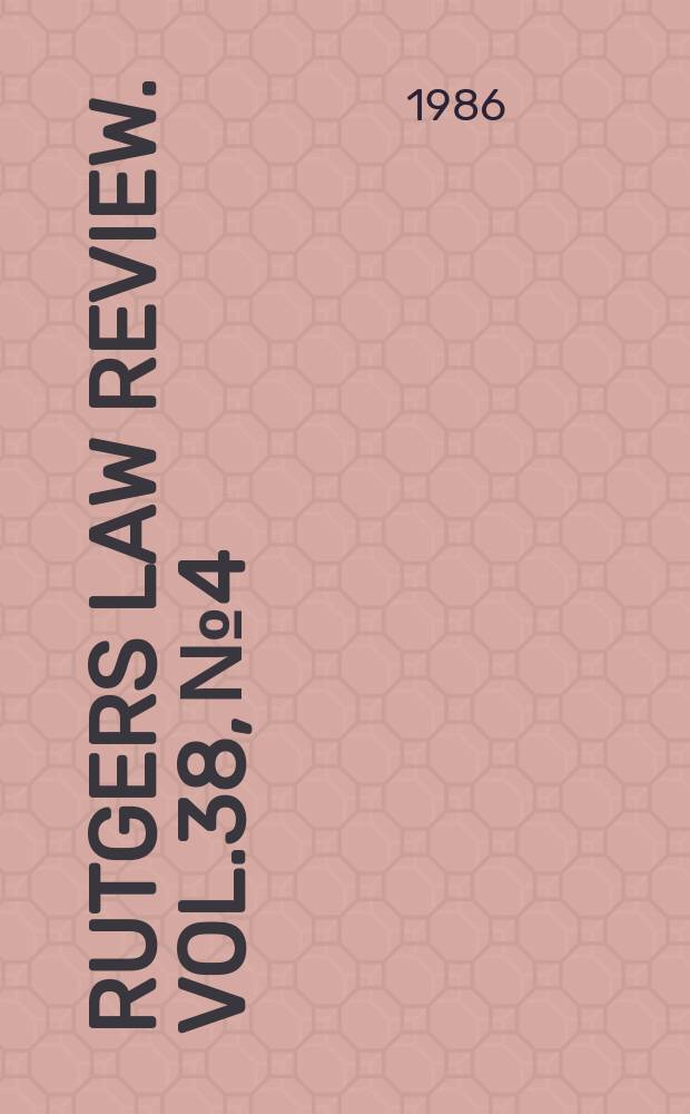 Rutgers law review. Vol.38, №4