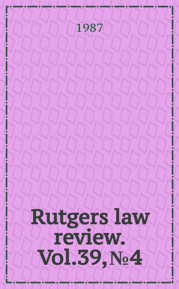 Rutgers law review. Vol.39, №4