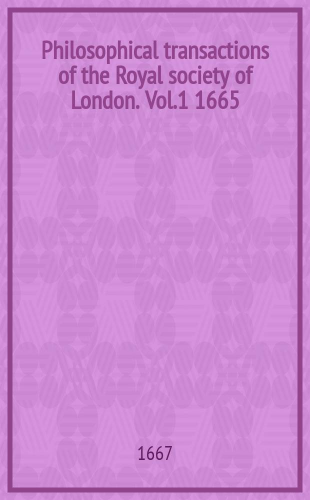 Philosophical transactions of the Royal society of London. Vol.1 1665/1666, №10