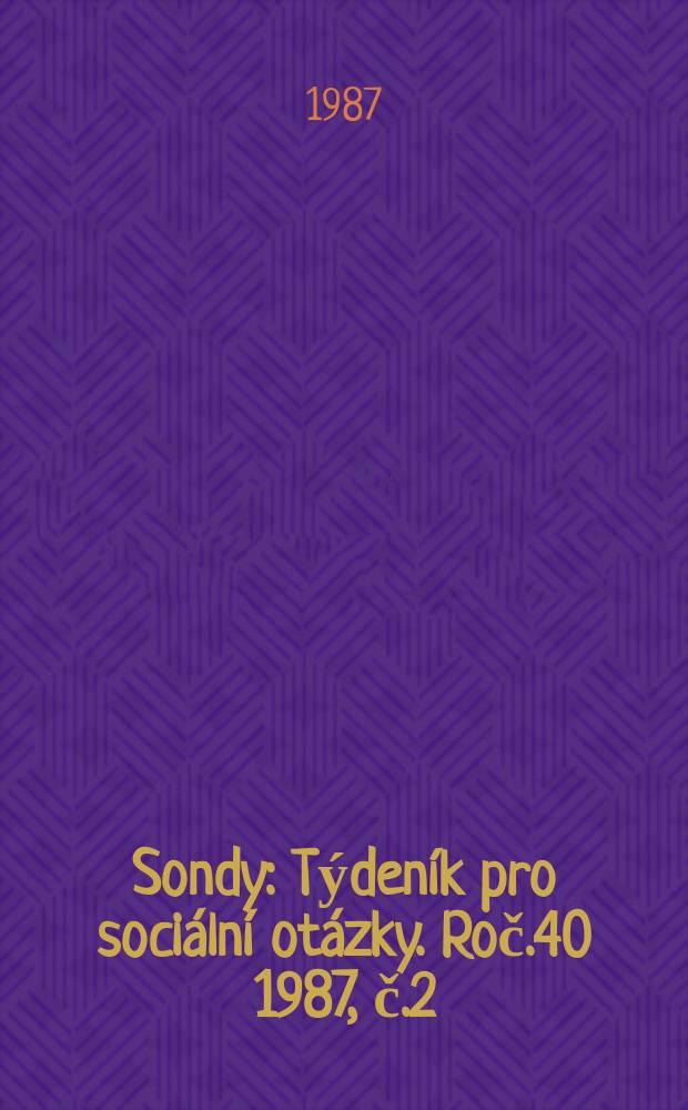 Sondy : Týdeník pro sociální otázky. Roč.40 1987, č.2