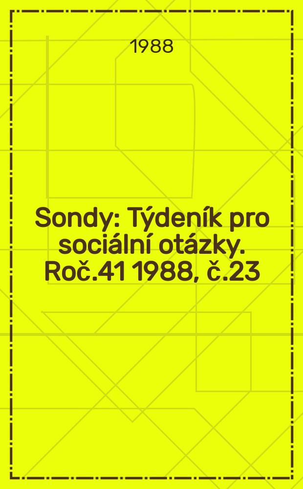 Sondy : Týdeník pro sociální otázky. Roč.41 1988, č.23