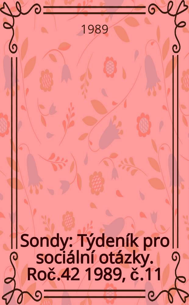 Sondy : Týdeník pro sociální otázky. Roč.42 1989, č.11