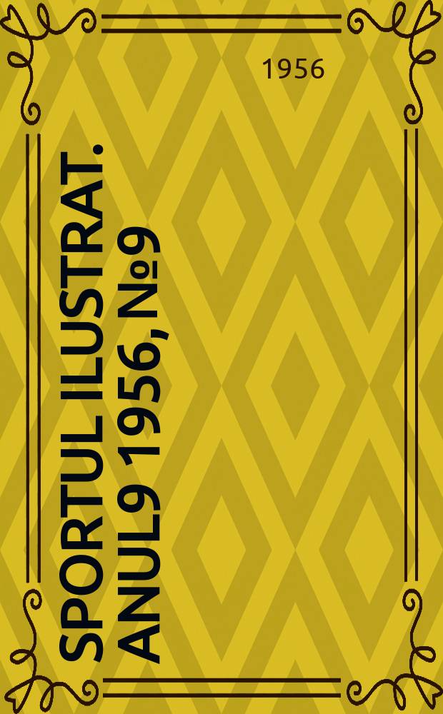 Sportul ilustrat. [Anul9] 1956, №9