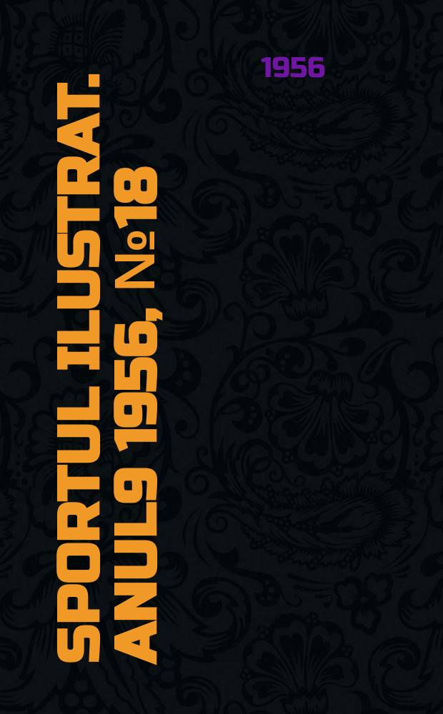 Sportul ilustrat. [Anul9] 1956, №18