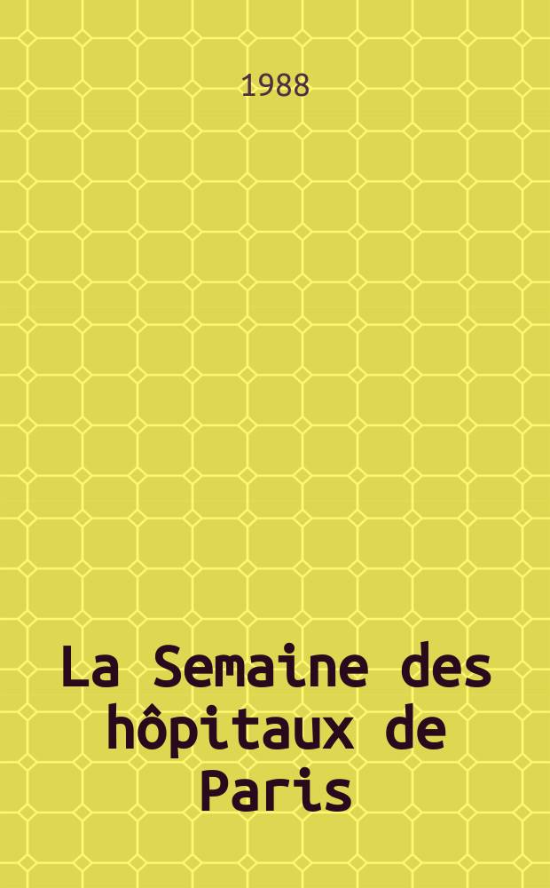 La Semaine des hôpitaux de Paris : Organe fonde par l'Assoc. d'enseignement med. des hôpitaux de Paris. A.64 1988, №1
