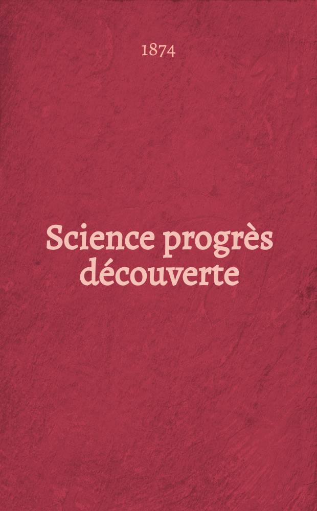 Science progrès découverte : Revue de la Société des ingénieurs civils de France. Année2 1874, Semestre1-2, №43
