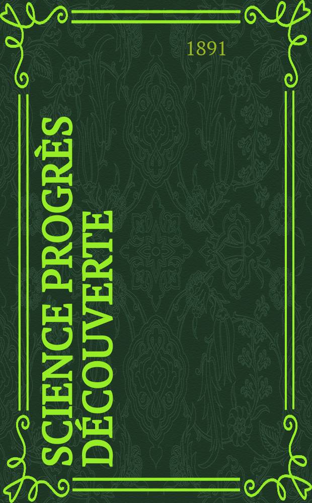 Science progrès découverte : Revue de la Société des ingénieurs civils de France. Année19 1891, Semestre1-2, №961
