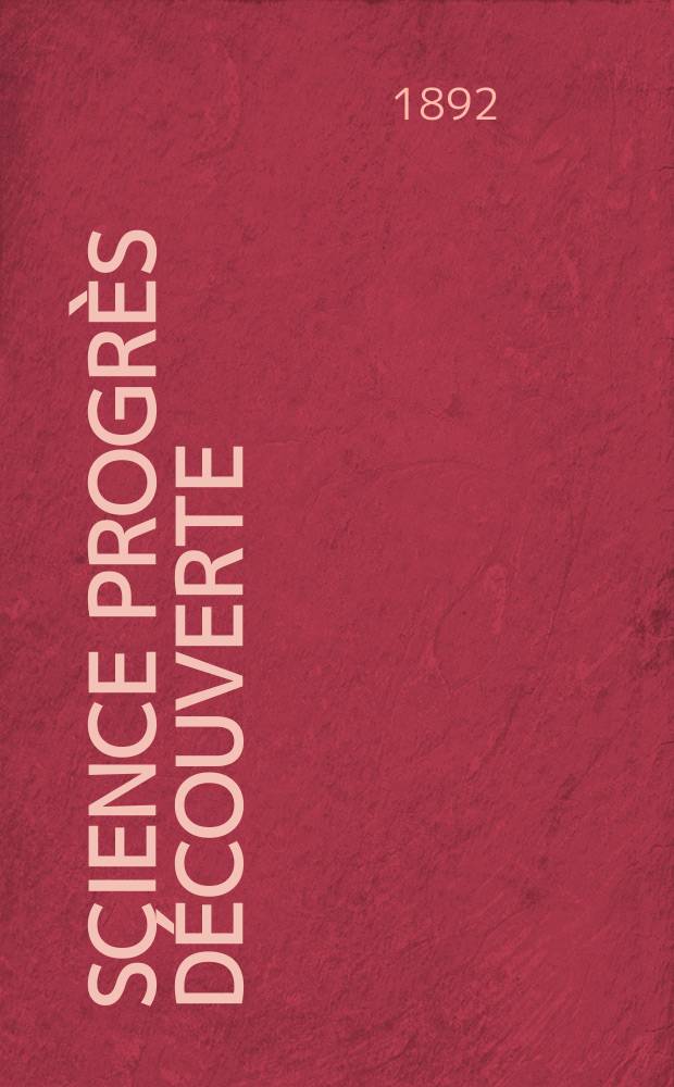 Science progrès découverte : Revue de la Société des ingénieurs civils de France. Année20 1892, Semestre1-2, №1008