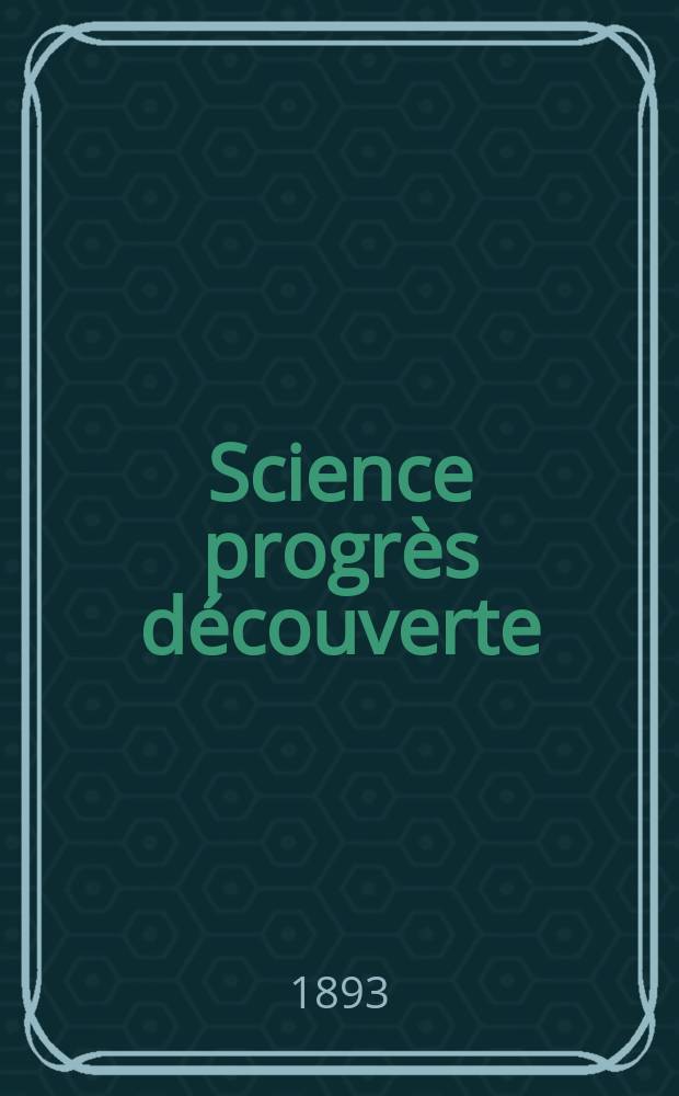 Science progrès découverte : Revue de la Société des ingénieurs civils de France. Année21 1893, Semestre1-2, №1058