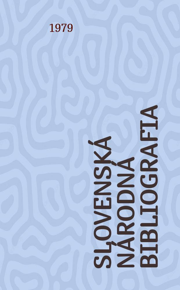 Slovenská národná bibliografia : [Doteraz] Bibliografický katalóg ČSSR. Roč.30 1979, č.2