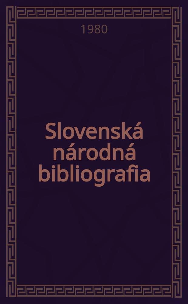 Slovenská národná bibliografia : [Doteraz] Bibliografický katalóg ČSSR. Roč.31 1980, č.2