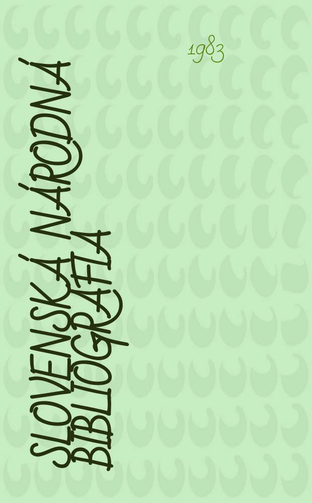 Slovenská národná bibliografia : [Doteraz] Bibliografický katalóg ČSSR. Roč.34 1983, č.13
