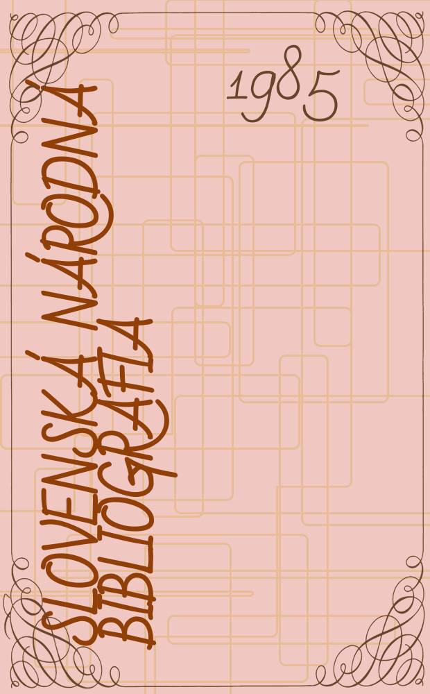 Slovenská národná bibliografia : [Doteraz] Bibliografický katalóg ČSSR. Roč.36 1985, č.10