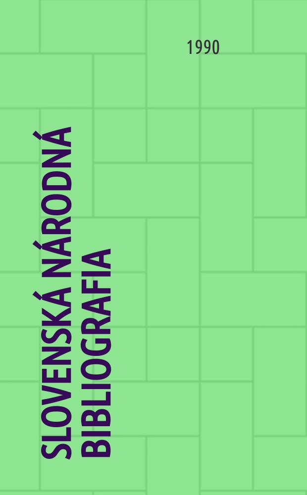 Slovensk&aacute; n&aacute;rodn&aacute; bibliografia : [Doteraz] Bibliografick&yacute; katal&oacute;g ČSSR. Roč.41 1990, č.9
