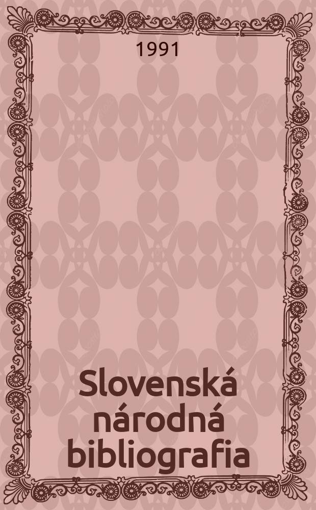 Slovenská národná bibliografia : [Doteraz] Bibliografický katalóg ČSSR. Roč.42 1991, č.12