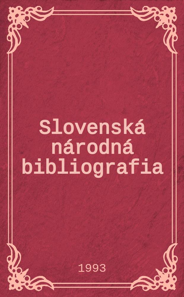 Slovensk&aacute; n&aacute;rodn&aacute; bibliografia : [Doteraz] Bibliografick&yacute; katal&oacute;g ČSSR. Roč.44 1993, č.7