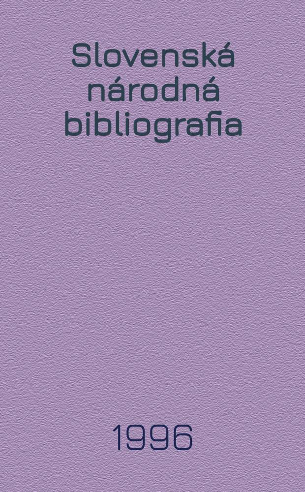 Slovensk&aacute; n&aacute;rodn&aacute; bibliografia : [Doteraz] Bibliografick&yacute; katal&oacute;g ČSSR. Roč.47 1996, č.7
