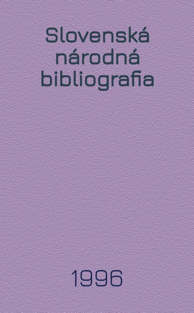 Slovenská národná bibliografia : [Doteraz] Bibliografický katalóg ČSSR. Roč.47 1996, č.7