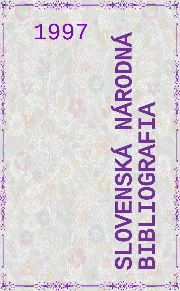 Slovenská národná bibliografia : [Doteraz] Bibliografický katalóg ČSSR. Roč.48 1997, č.10
