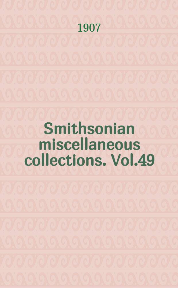 Smithsonian miscellaneous collections. Vol.49