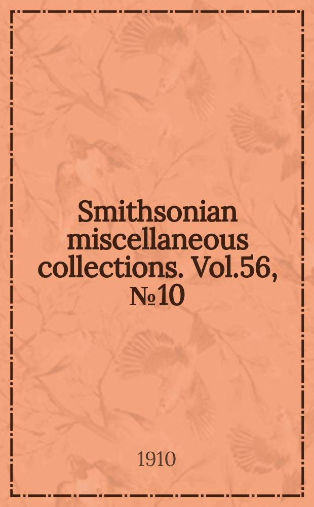 Smithsonian miscellaneous collections. Vol.56, №10