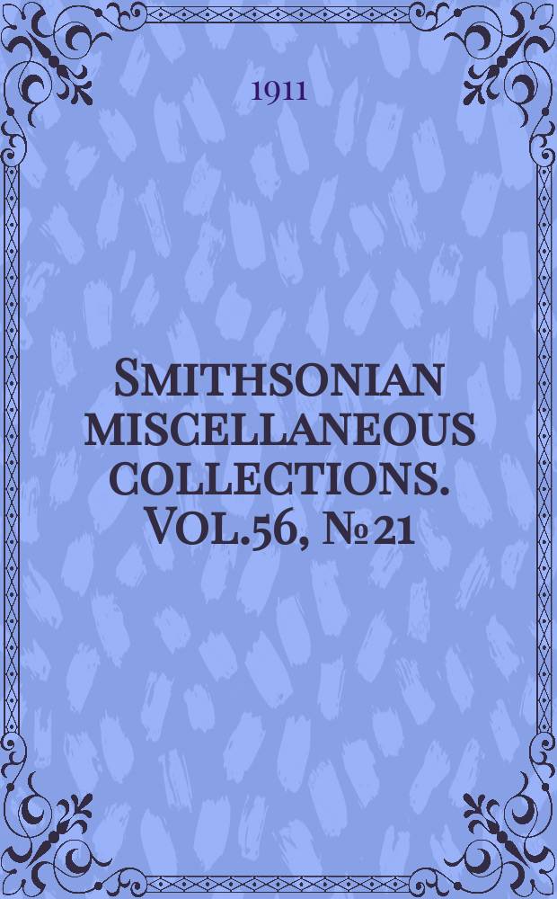 Smithsonian miscellaneous collections. Vol.56, №21