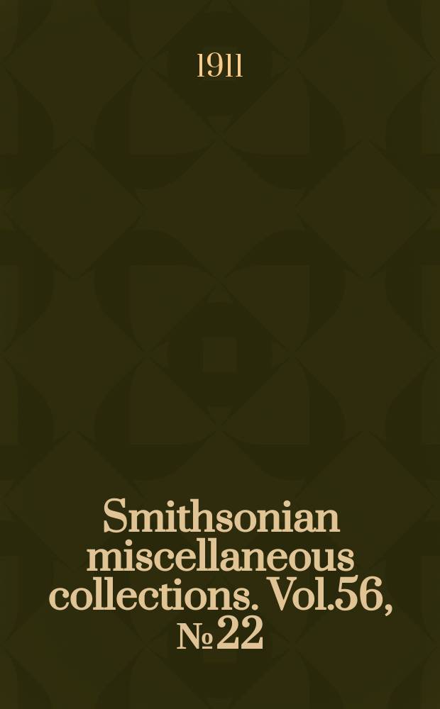 Smithsonian miscellaneous collections. Vol.56, №22