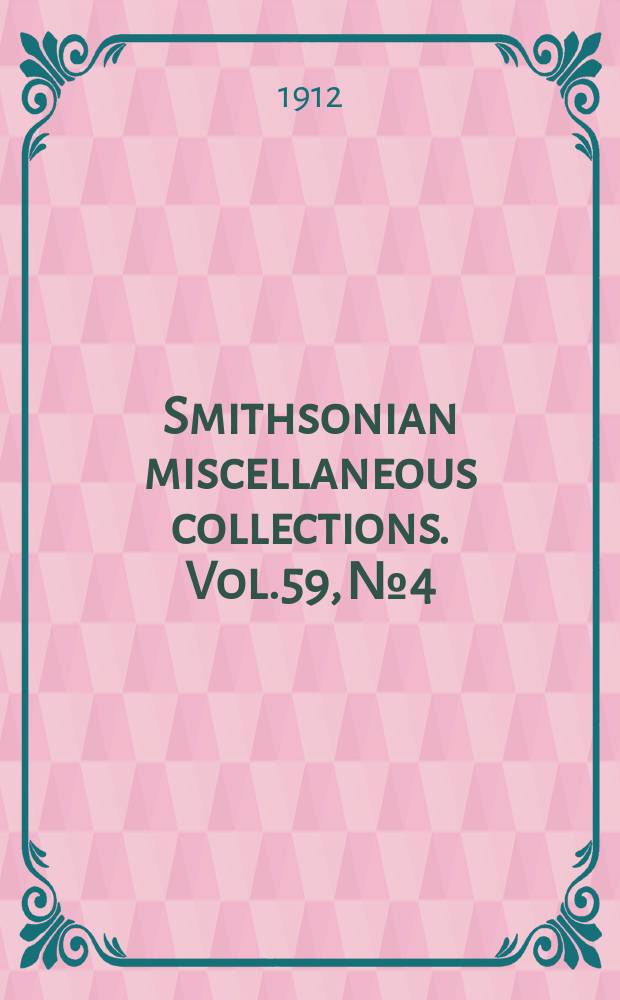 Smithsonian miscellaneous collections. Vol.59, №4