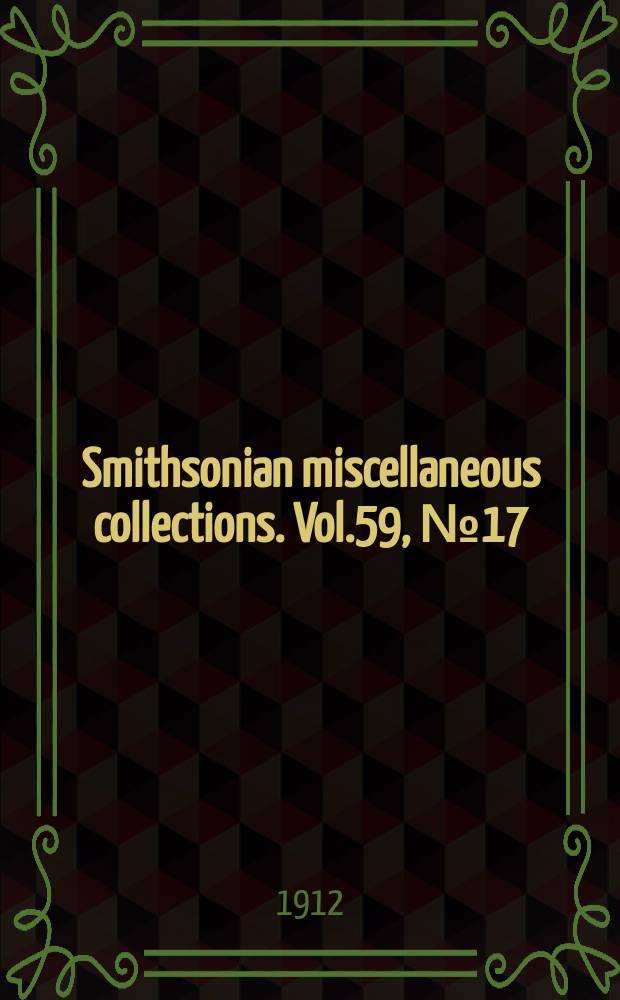 Smithsonian miscellaneous collections. Vol.59, №17